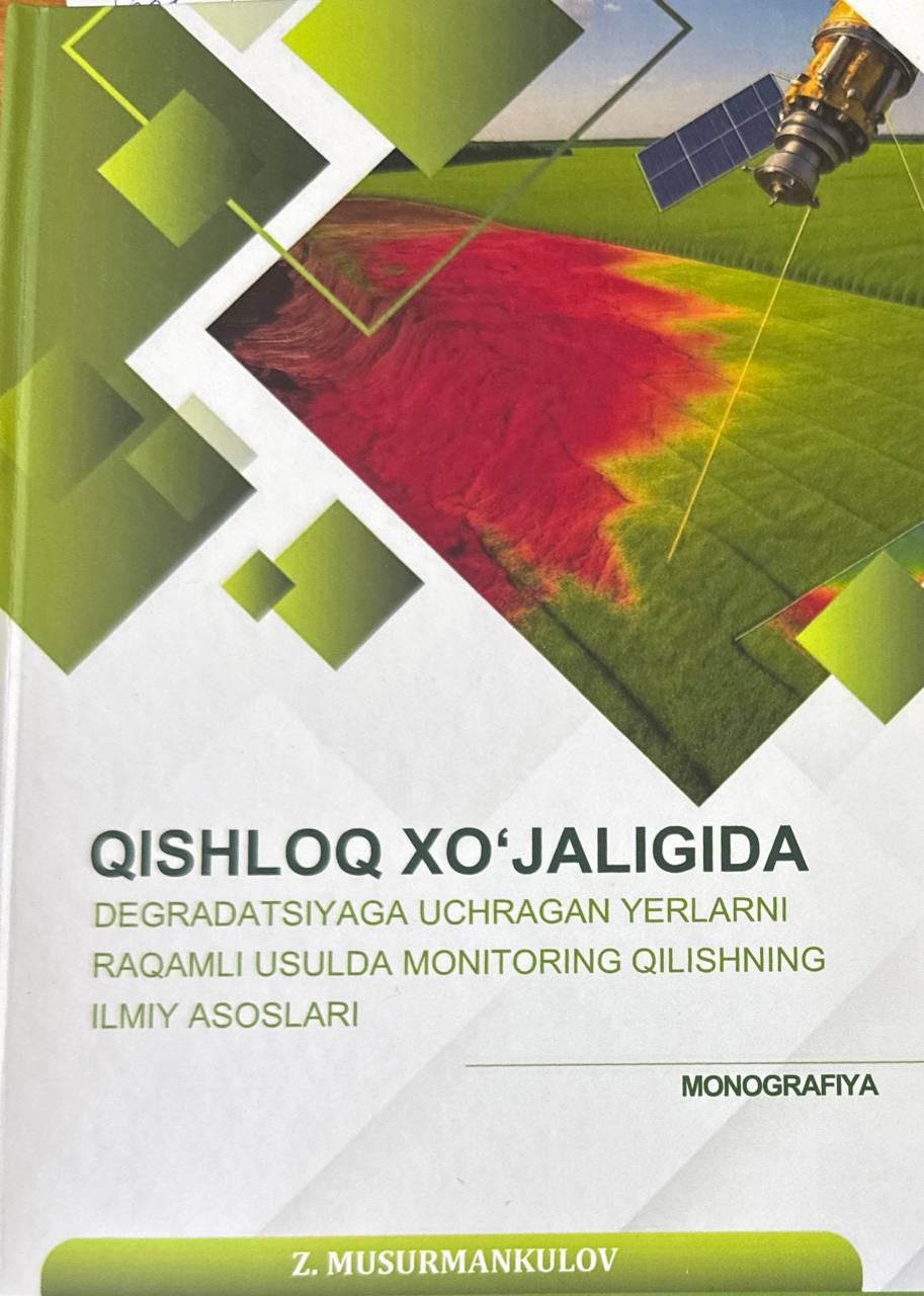 Qishloq xo'jaligida degradatsiyaga uchragan yerlarni raqamli usulda monitoring  qilishning ilmiy asoslari